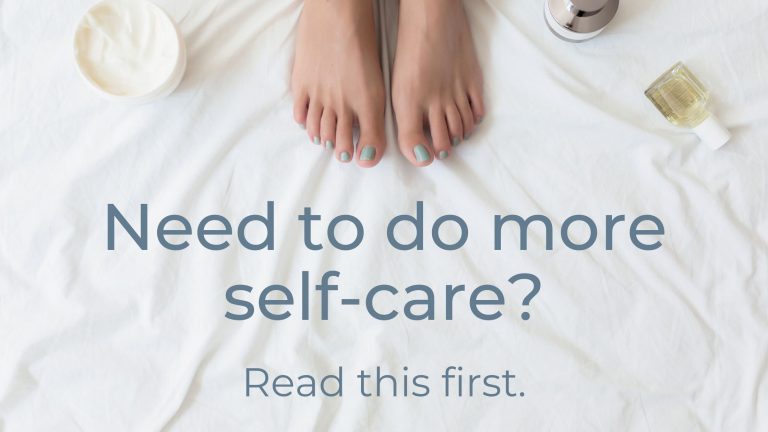 Feel like you should be doing more ‘self-care’? Read this first.